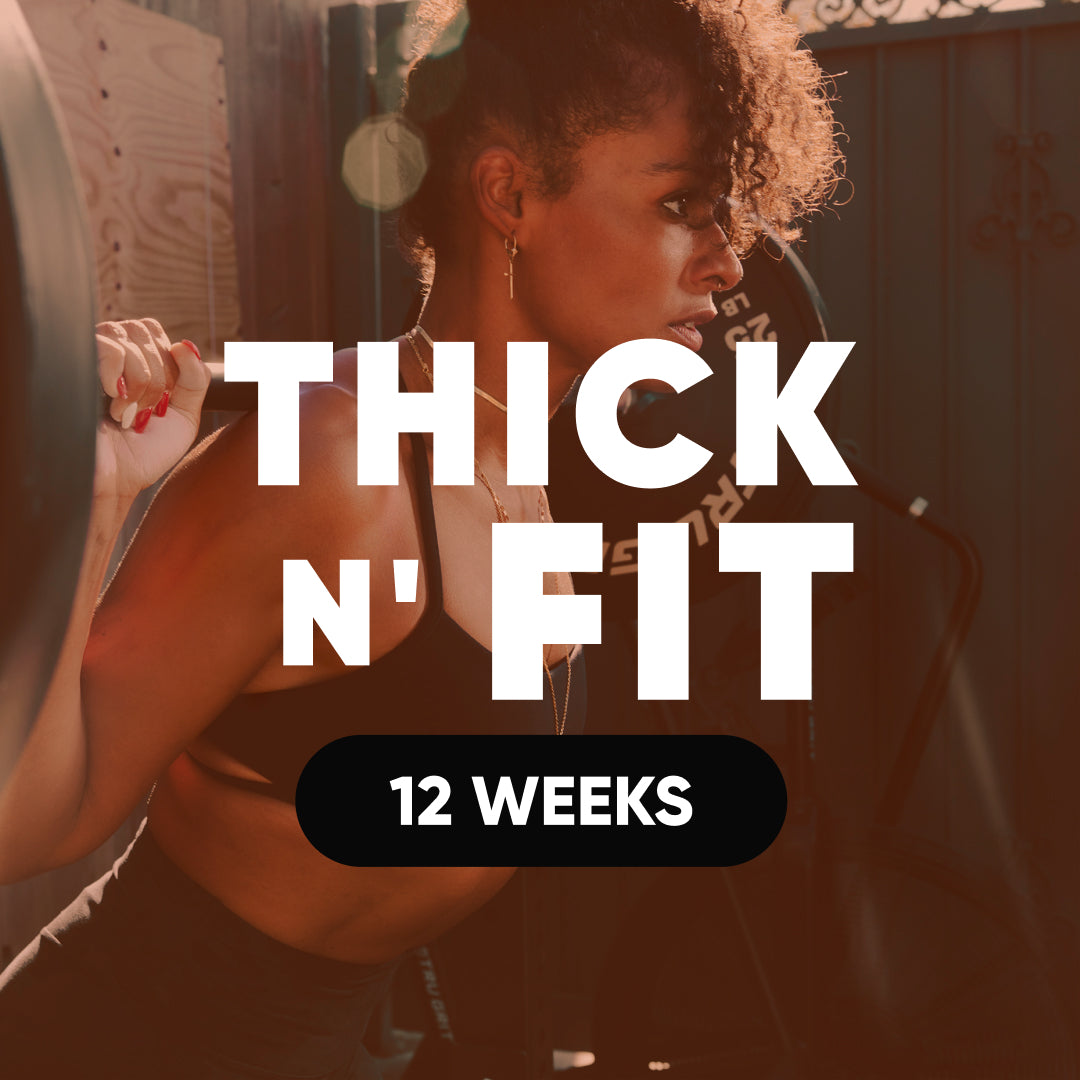 Thick N' Fit - 12 Week Program
